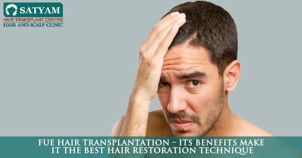 FUE hair transplantation – its benefits make it the best hair restoration technique