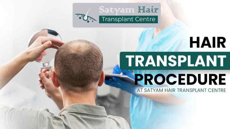 Hair Transplant Procedure at Satyam Hair Transplant Centre